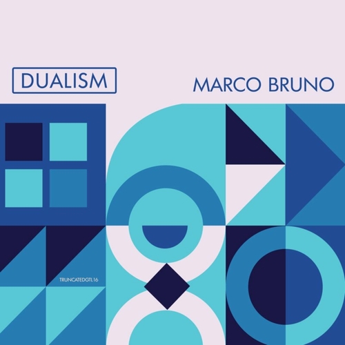 Marco Bruno - Dualism [TRUNCATEDGTL16]